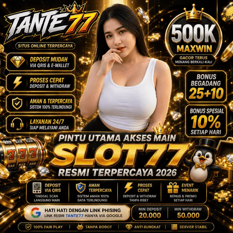 Tante77 ✦ Pintu Utama Akses Main Slot77 Resmi Terpercaya 2026